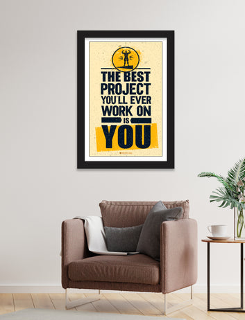 The Best Project You'll Ever Work on Is You  motivational poster for  home, Living room, bedroom office, hotel, school décor