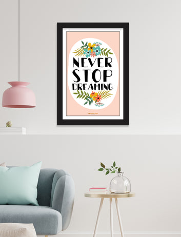 Never stop dreaming motivational poster for  home, Living room, bedroom office, hotel, school décor