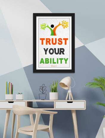 trust your ability motivational poster for  home, Living room, bedroom office, hotel, school décor