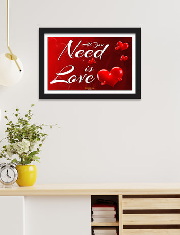 All you need is love  framed for Living Room, Bedroom, Home, Office, Hotels