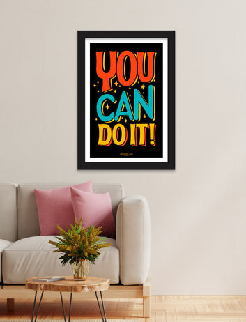 You can do it motivational poster for  home, Living room, bedroom office, hotel, school décor
