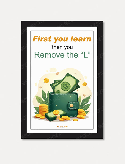 first you learn then remove the l motivational line life change line Living Room, Bedroom, Home, Office, Hotels