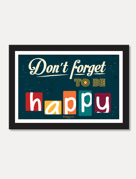 Don't forget to be happy motivational framed for Living Room, Bedroom, Home, Office, Hotels decor