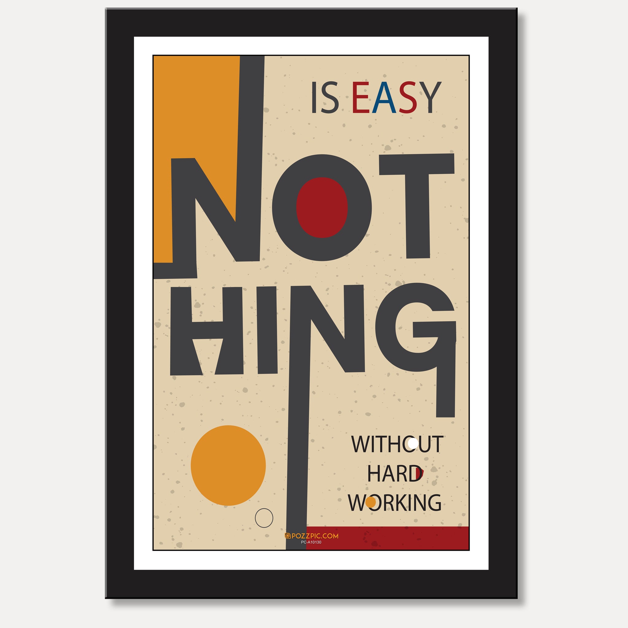 Nothing  easy without hard work motivational poster for  home, Living room, bedroom office, hotel, school décor