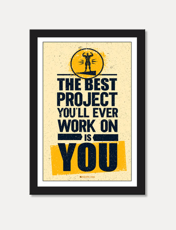 The Best Project You'll Ever Work on Is You  motivational poster for  home, Living room, bedroom office, hotel, school décor