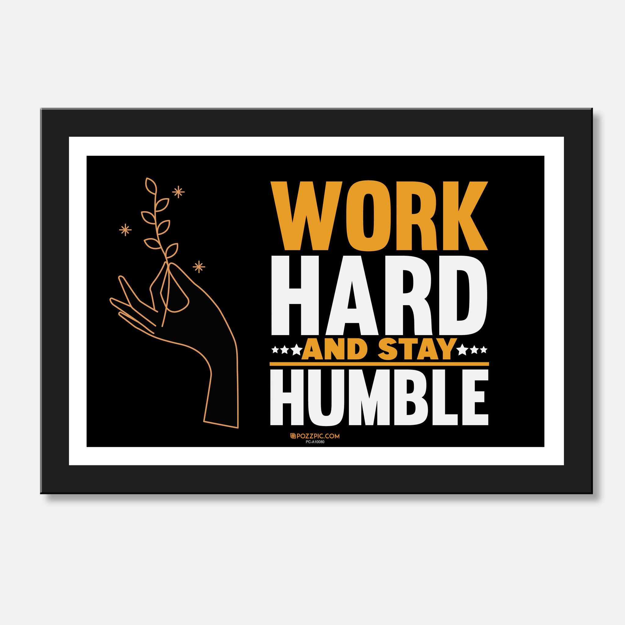 Work hard and stay humble motivational poster for  Living Room, Bedroom, Home, Office, School Hotels