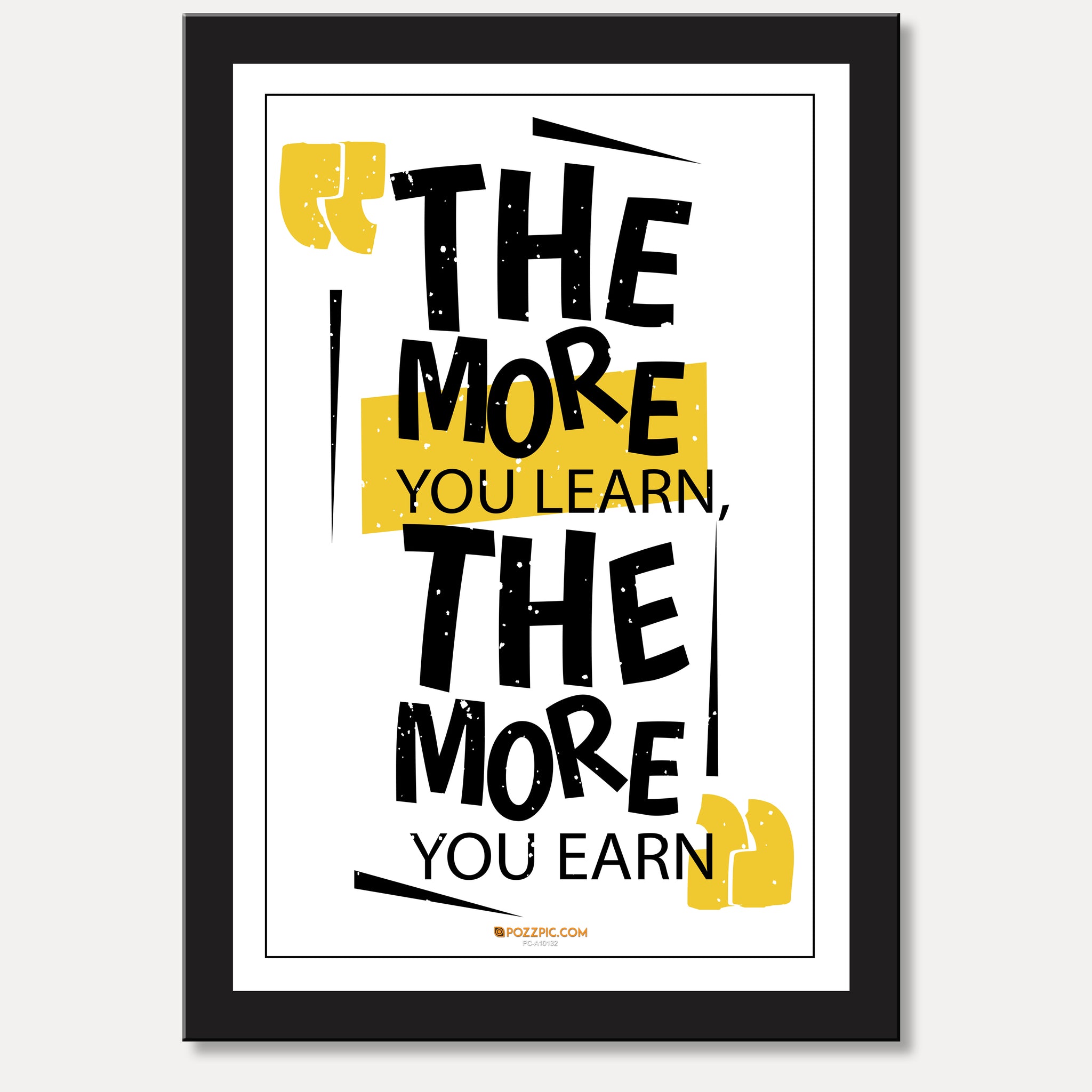 the more you learn the more you earn motivational poster for  home, Living room, bedroom office, hotel, school décor