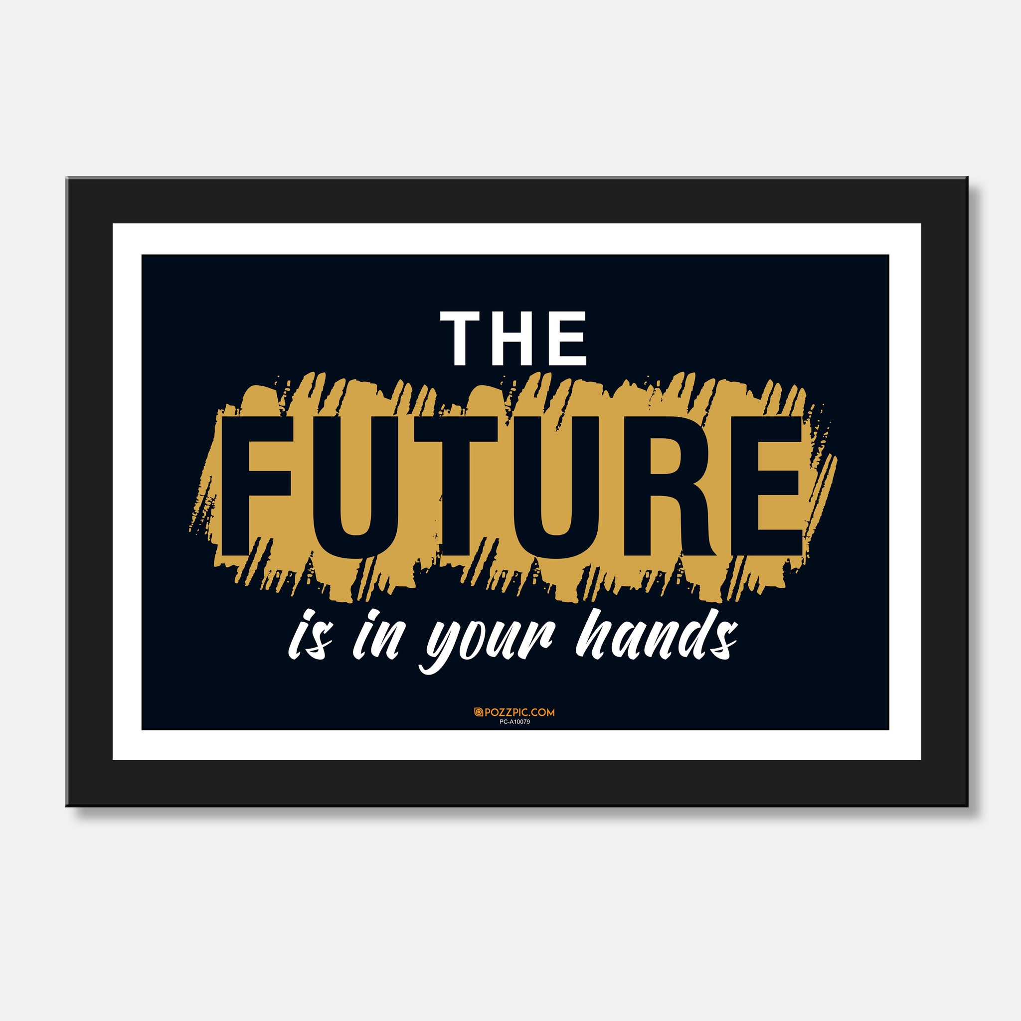 The future's in your hands motivational poster frame forLiving Room, Bedroom, Home, Office, Hotels