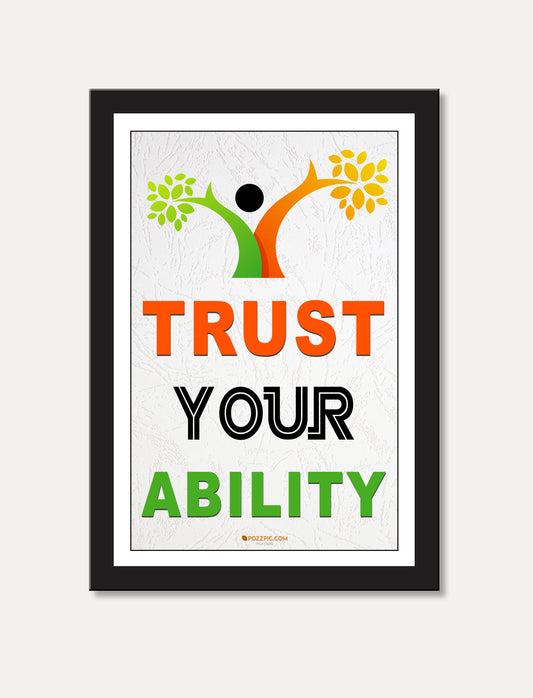 trust your ability motivational poster for  home, Living room, bedroom office, hotel, school décor