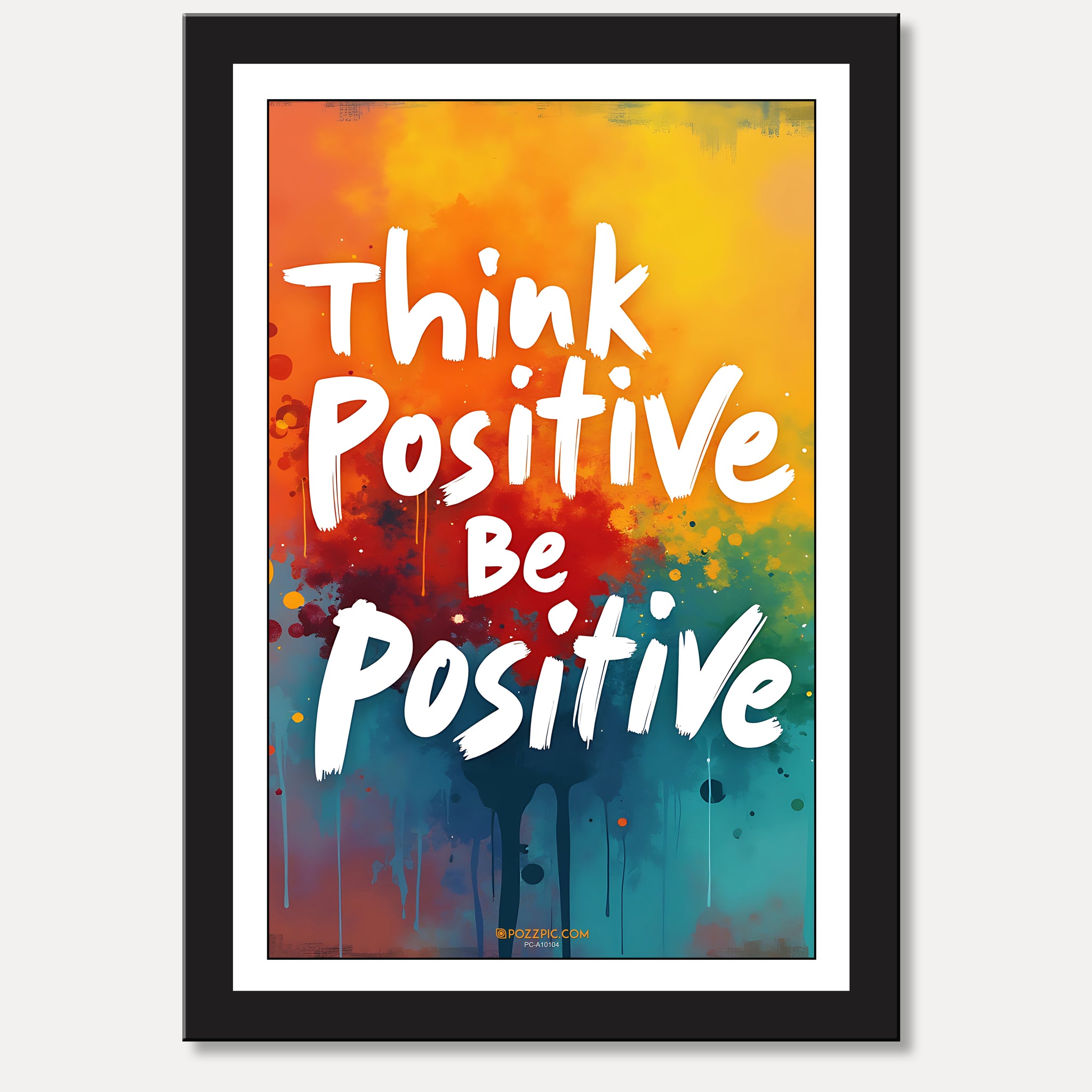 think positive be positive motivational poster for  home, Living room, bedroom office, hotel, school décor