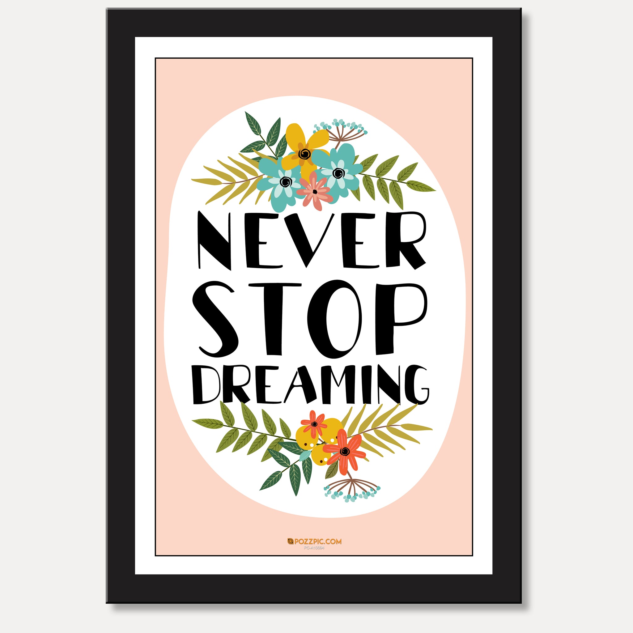 Never stop dreaming motivational poster for  home, Living room, bedroom office, hotel, school décor