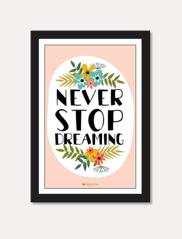 Never stop dreaming motivational poster for  home, Living room, bedroom office, hotel, school décor