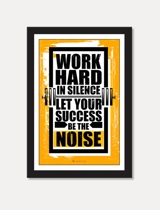 hard work in silence let success make the noise motivational poster for  home, Living room, bedroom office, hotel, school décor