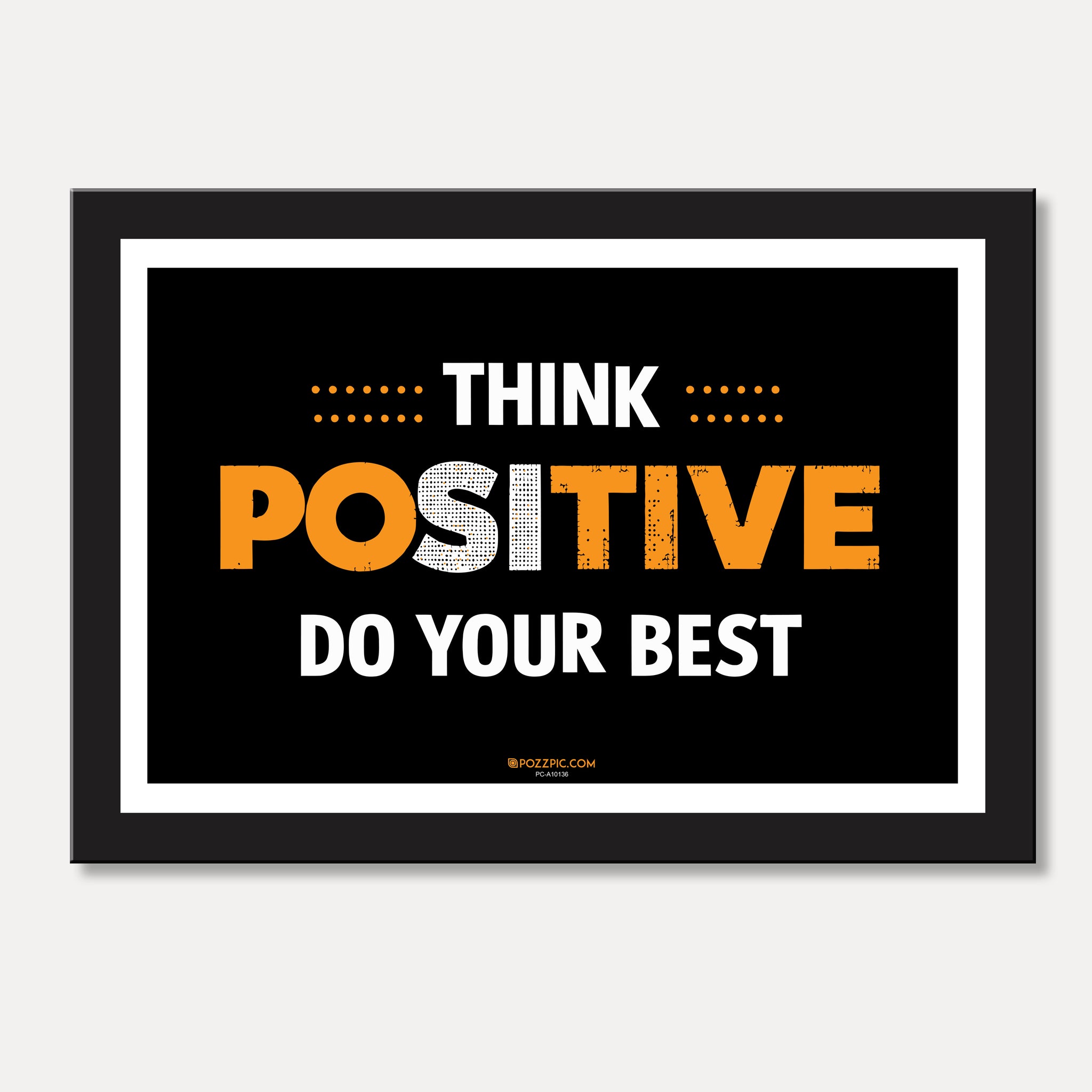 think positive do your best motivational framed for Living Room, Bedroom, Home, Office, Hotels decor